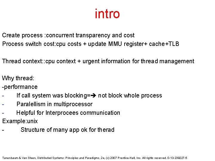 intro Create process : concurrent transparency and cost Process switch cost: cpu costs +