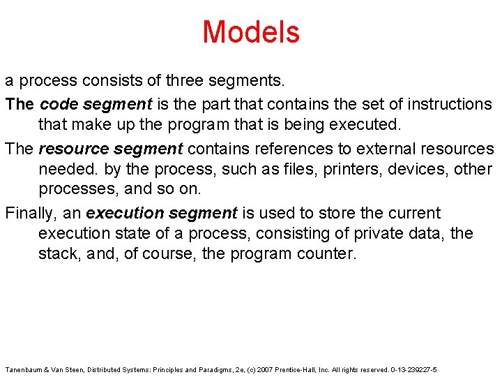 Models a process consists of three segments. The code segment is the part that