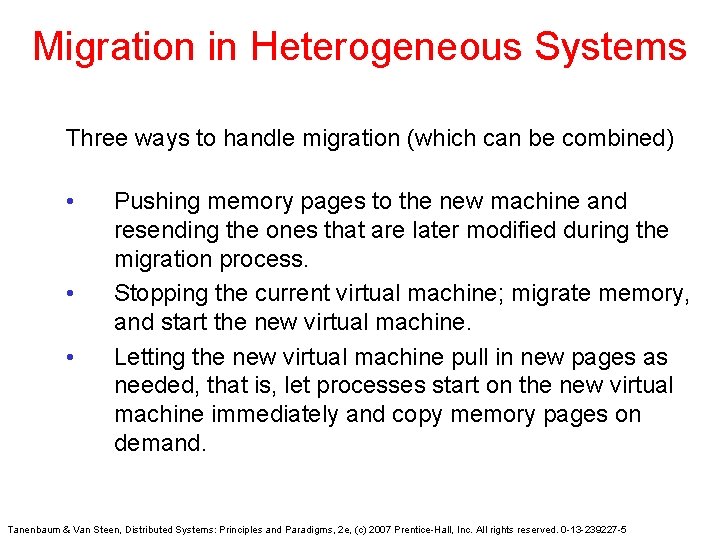 Migration in Heterogeneous Systems Three ways to handle migration (which can be combined) •