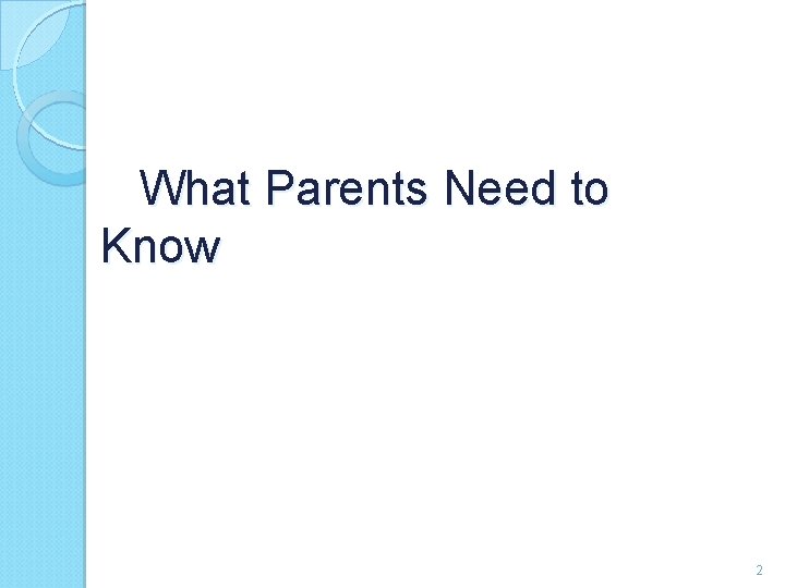 What Parents Need to Know 2 