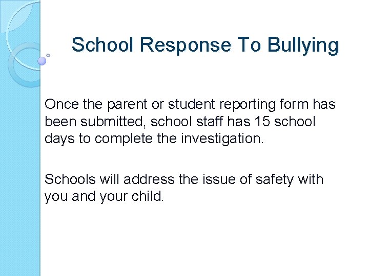 School Response To Bullying Once the parent or student reporting form has been submitted,