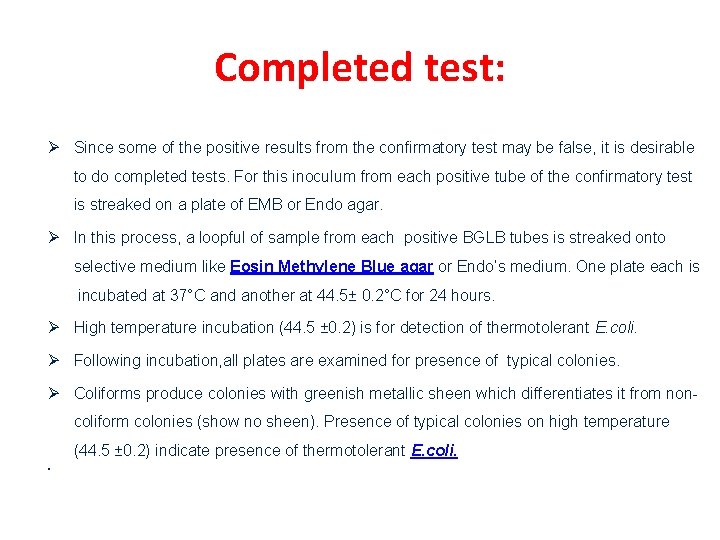 Completed test: Ø Since some of the positive results from the confirmatory test may