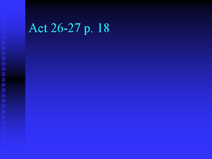 Act 26 -27 p. 18 