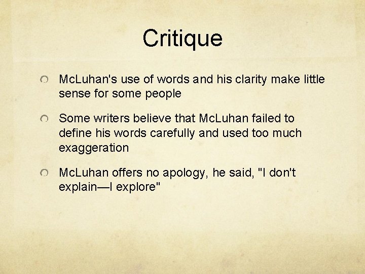 Critique Mc. Luhan's use of words and his clarity make little sense for some