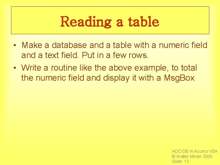 Reading a table • Make a database and a table with a numeric field