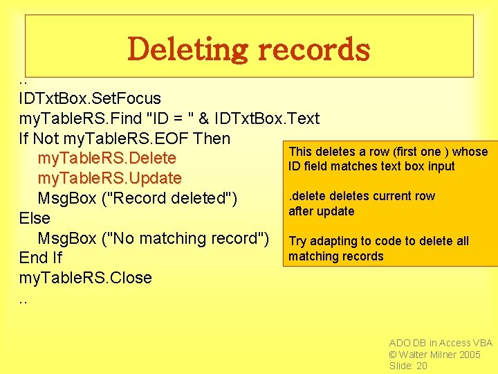 Deleting records. . IDTxt. Box. Set. Focus my. Table. RS. Find "ID = "