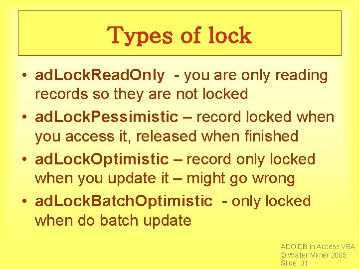 Types of lock • ad. Lock. Read. Only - you are only reading records