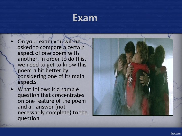 Exam • On your exam you will be asked to compare a certain aspect