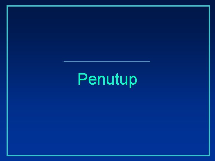 Penutup 