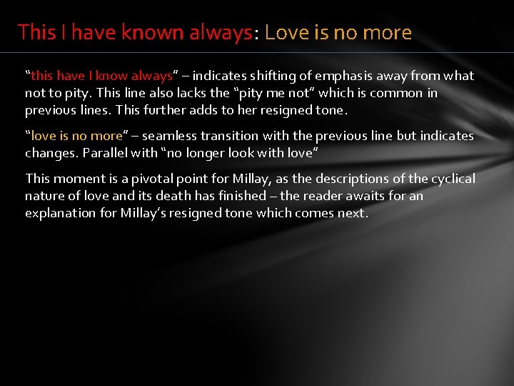 This I have known always: Love is no more “this have I know always”