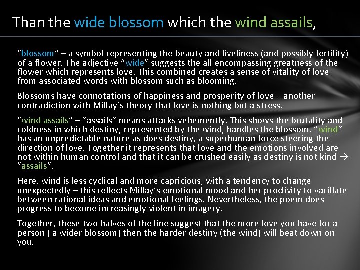 Than the wide blossom which the wind assails, “blossom” – a symbol representing the
