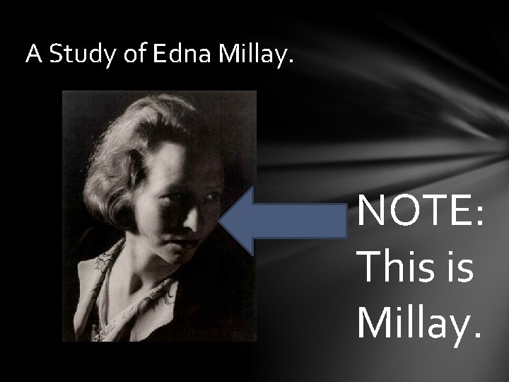 A Study of Edna Millay. NOTE: This is Millay. 