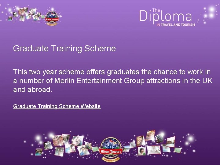 Graduate Training Scheme This two year scheme offers graduates the chance to work in