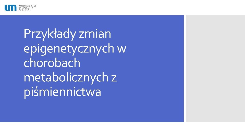 Przykłady zmian epigenetycznych w chorobach metabolicznych z piśmiennictwa 