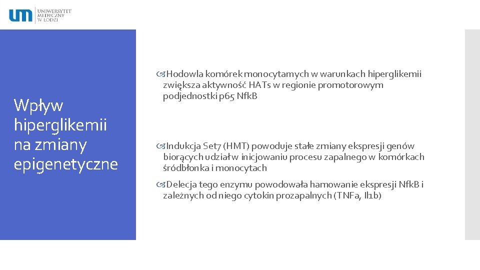 Wpływ hiperglikemii na zmiany epigenetyczne Hodowla komórek monocytarnych w warunkach hiperglikemii zwiększa aktywność HATs