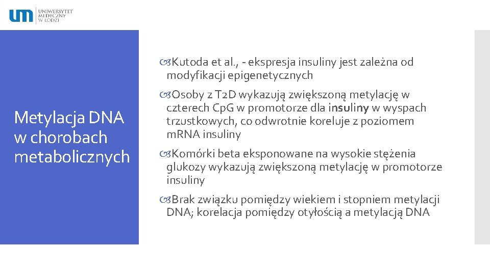  Kutoda et al. , - ekspresja insuliny jest zależna od modyfikacji epigenetycznych Metylacja