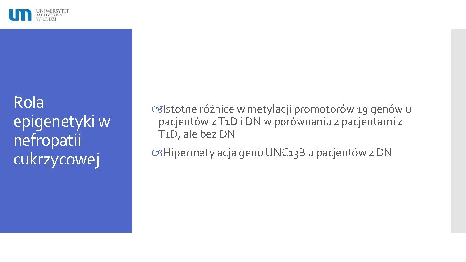 Rola epigenetyki w nefropatii cukrzycowej Istotne różnice w metylacji promotorów 19 genów u pacjentów