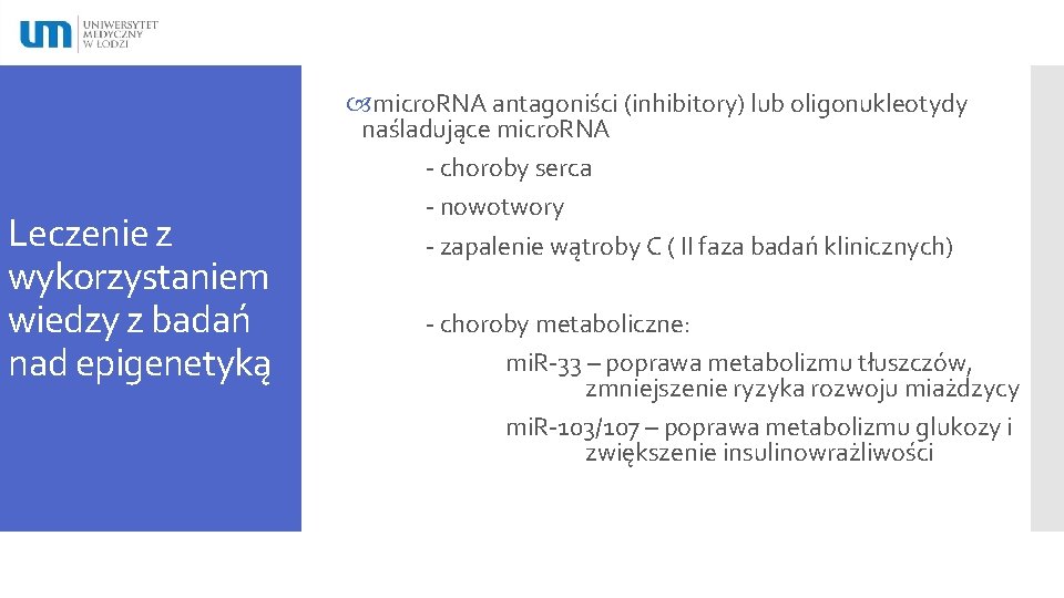 Leczenie z wykorzystaniem wiedzy z badań nad epigenetyką micro. RNA antagoniści (inhibitory) lub oligonukleotydy