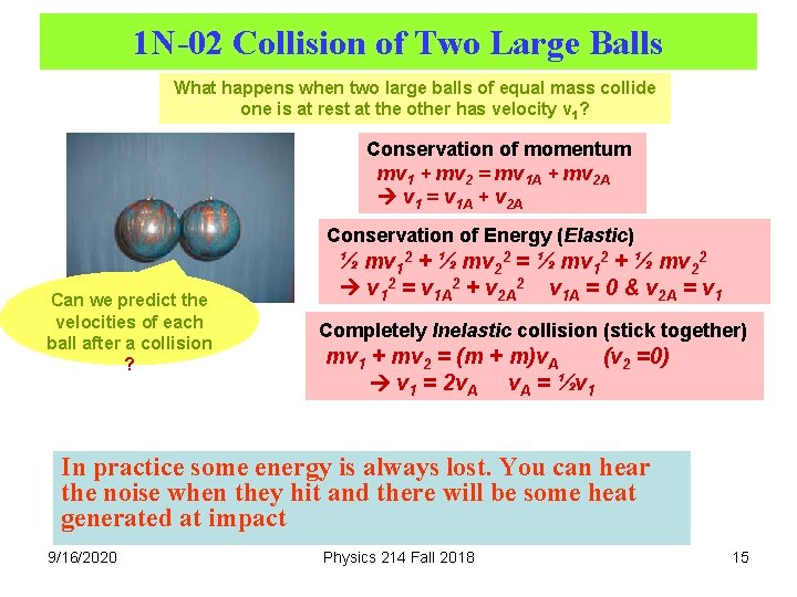 1 N-02 Collision of Two Large Balls What happens when two large balls of