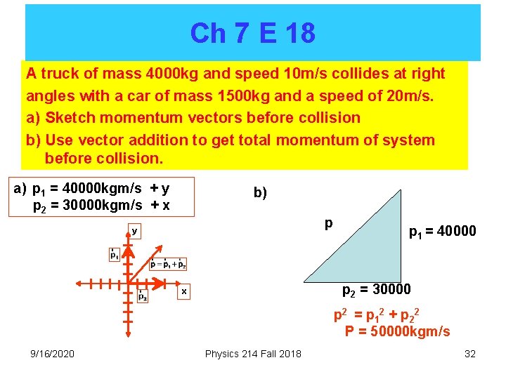 Ch 7 E 18 A truck of mass 4000 kg and speed 10 m/s