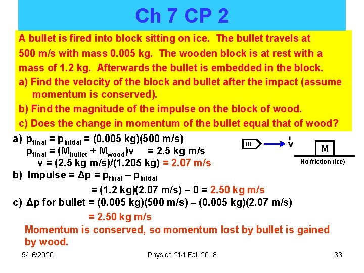 Ch 7 CP 2 A bullet is fired into block sitting on ice. The