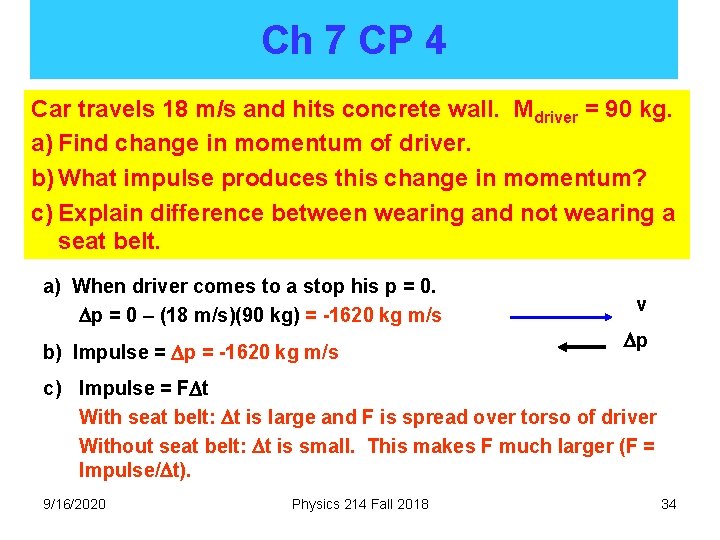 Ch 7 CP 4 Car travels 18 m/s and hits concrete wall. Mdriver =