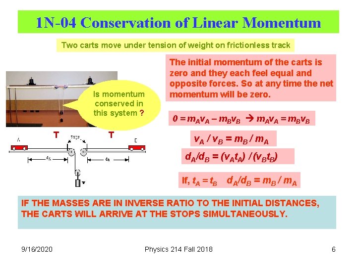 1 N-04 Conservation of Linear Momentum Two carts move under tension of weight on