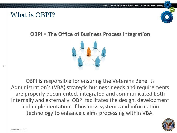 OFFICE OF BUSINESS PROCESS INTEGRATION (OBPI) What is OBPI? OBPI = The Office of