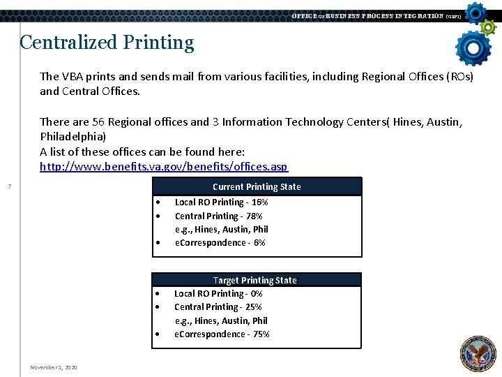 OFFICE OF BUSINESS PROCESS INTEGRATION (OBPI) Centralized Printing The VBA prints and sends mail