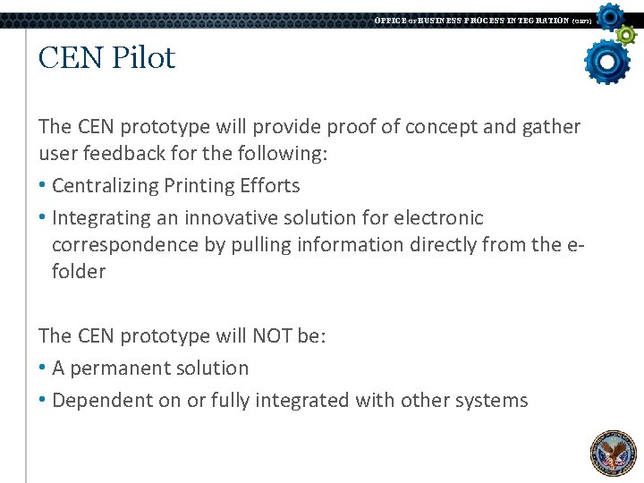 OFFICE OF BUSINESS PROCESS INTEGRATION (OBPI) CEN Pilot The CEN prototype will provide proof