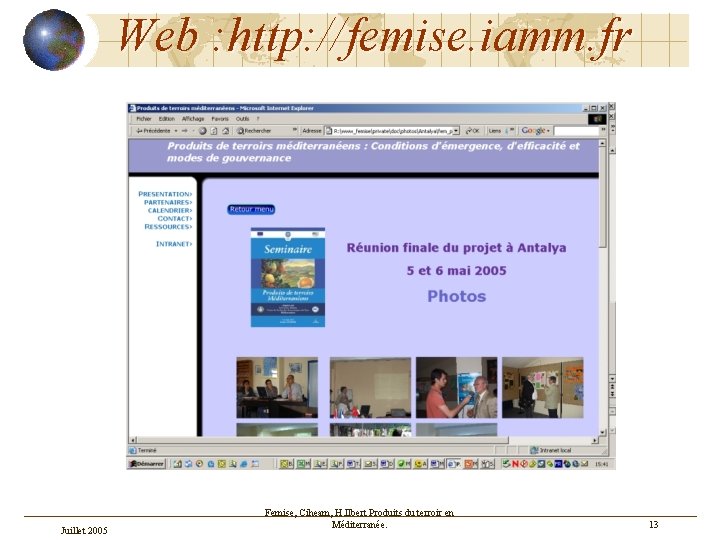 Web : http: //femise. iamm. fr Juillet 2005 Femise, Ciheam, H. Ilbert Produits du