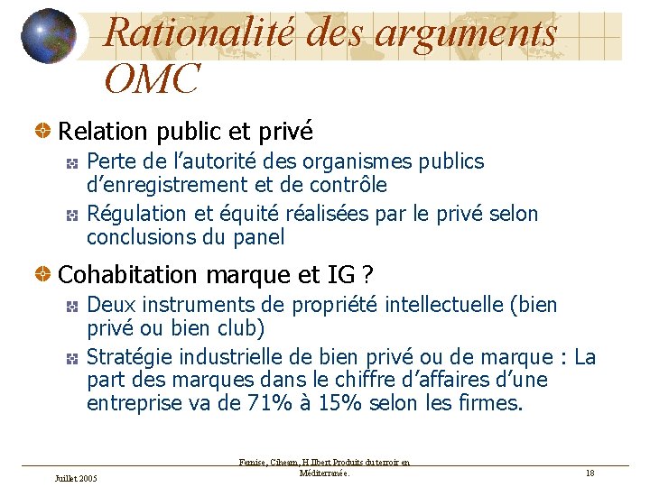 Rationalité des arguments OMC Relation public et privé Perte de l’autorité des organismes publics