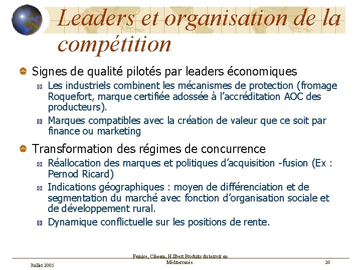 Leaders et organisation de la compétition Signes de qualité pilotés par leaders économiques Les