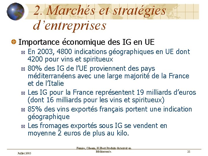 2. Marchés et stratégies d’entreprises Importance économique des IG en UE En 2003, 4800