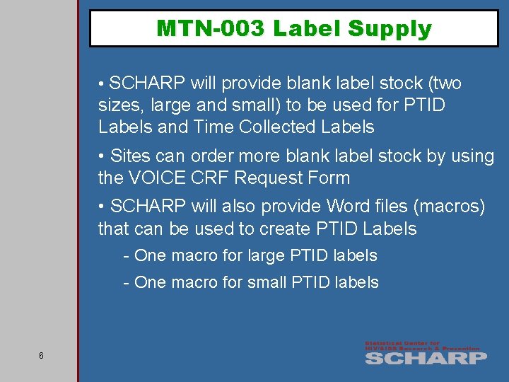 MTN-003 Label Supply • SCHARP will provide blank label stock (two sizes, large and