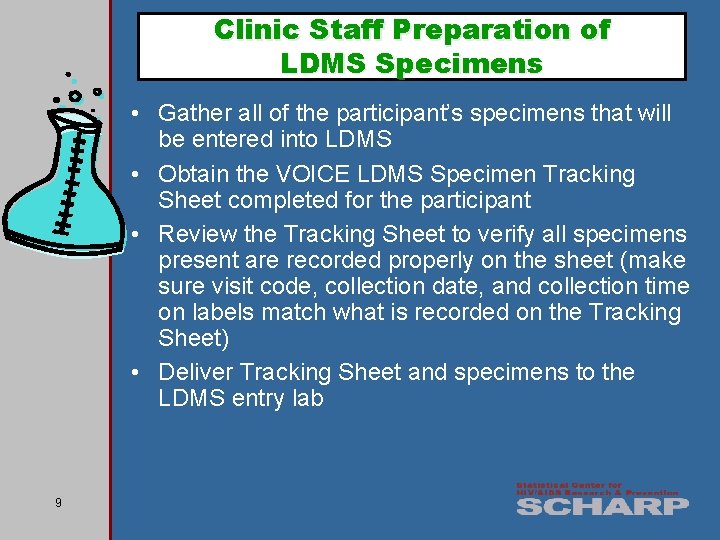 Clinic Staff Preparation of LDMS Specimens • Gather all of the participant’s specimens that