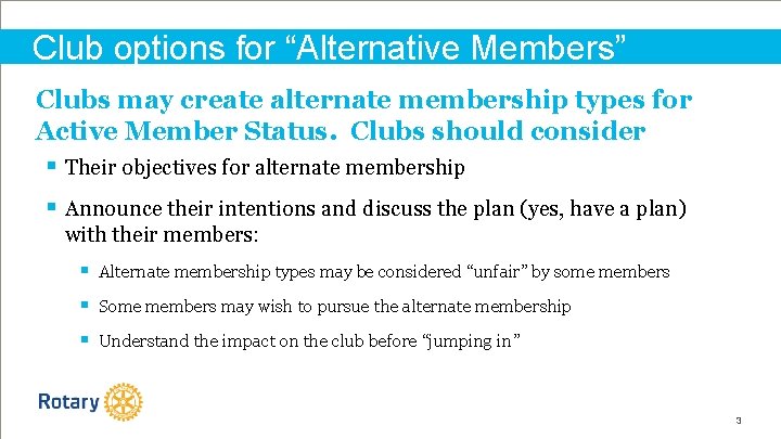 Club options for “Alternative Members” Clubs may create alternate membership types for Active Member