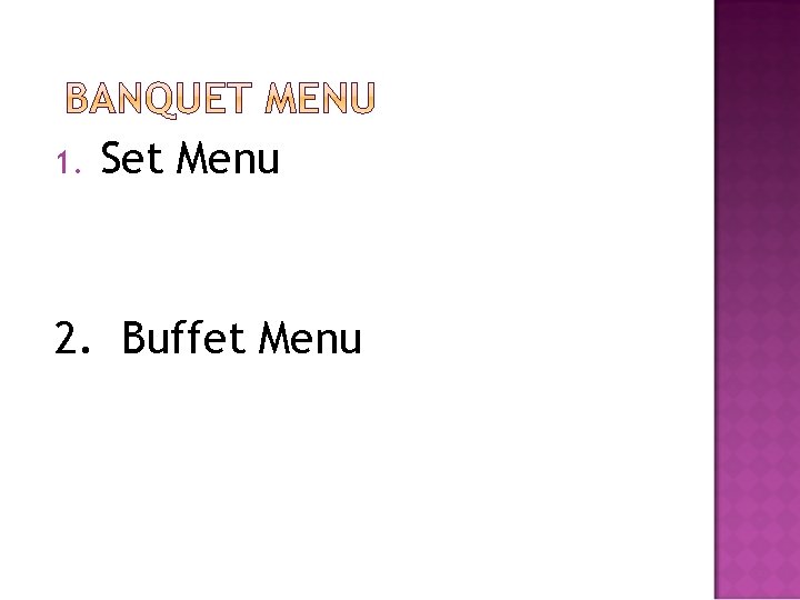 1. Set Menu 2. Buffet Menu 