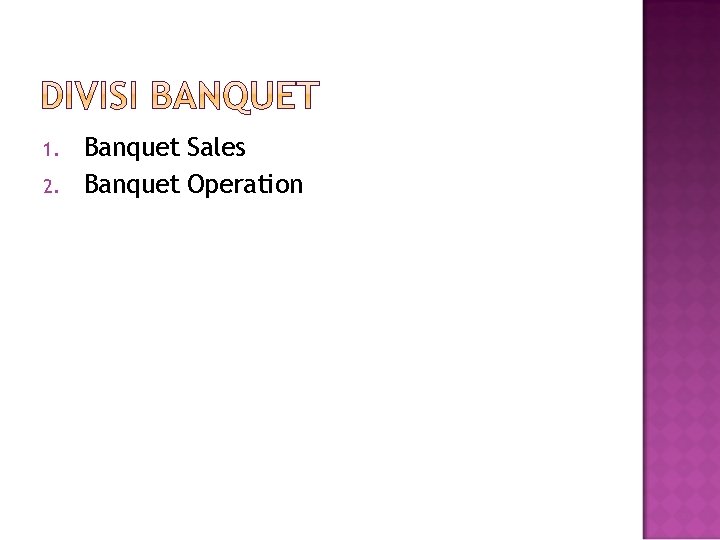 1. 2. Banquet Sales Banquet Operation 