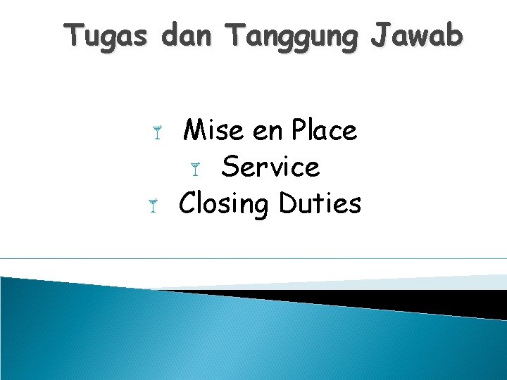 Tugas dan Tanggung Jawab Mise en Place Service Closing Duties 
