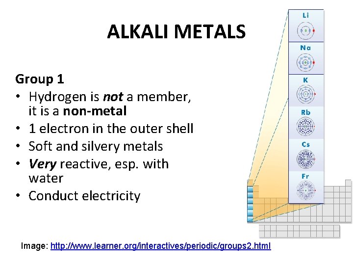 ALKALI METALS Group 1 • Hydrogen is not a member, it is a non-metal