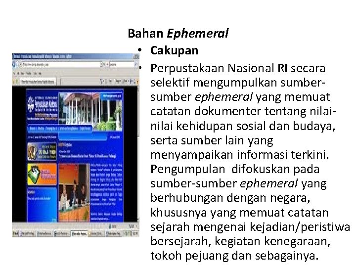 Bahan Ephemeral • Cakupan • Perpustakaan Nasional RI secara selektif mengumpulkan sumber ephemeral yang