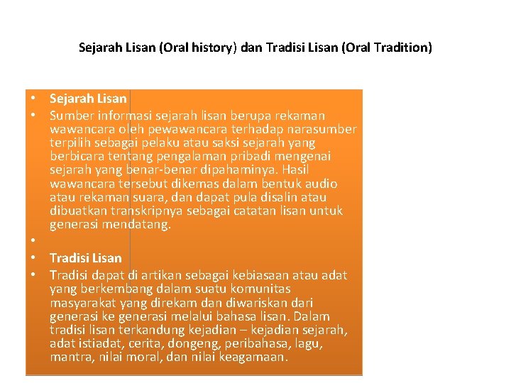 Sejarah Lisan (Oral history) dan Tradisi Lisan (Oral Tradition) • Sejarah Lisan • Sumber
