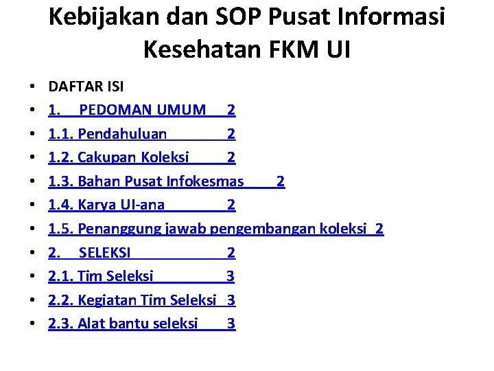 Kebijakan dan SOP Pusat Informasi Kesehatan FKM UI • • • DAFTAR ISI 1.