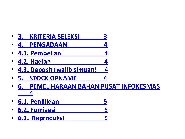 3. KRITERIA SELEKSI 3 4. PENGADAAN 4 4. 1. Pembelian 4 4. 2. Hadiah