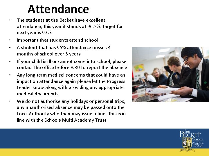 Attendance • • • The students at the Becket have excellent attendance, this year