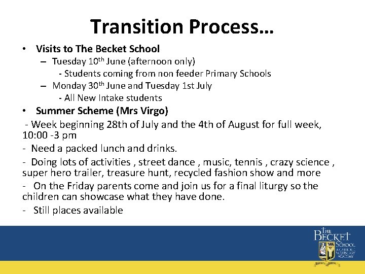 Transition Process… • Visits to The Becket School – Tuesday 10 th June (afternoon