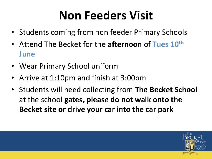 Non Feeders Visit • Students coming from non feeder Primary Schools • Attend The