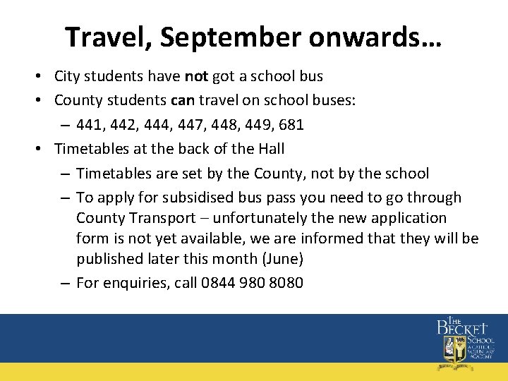 Travel, September onwards… • City students have not got a school bus • County