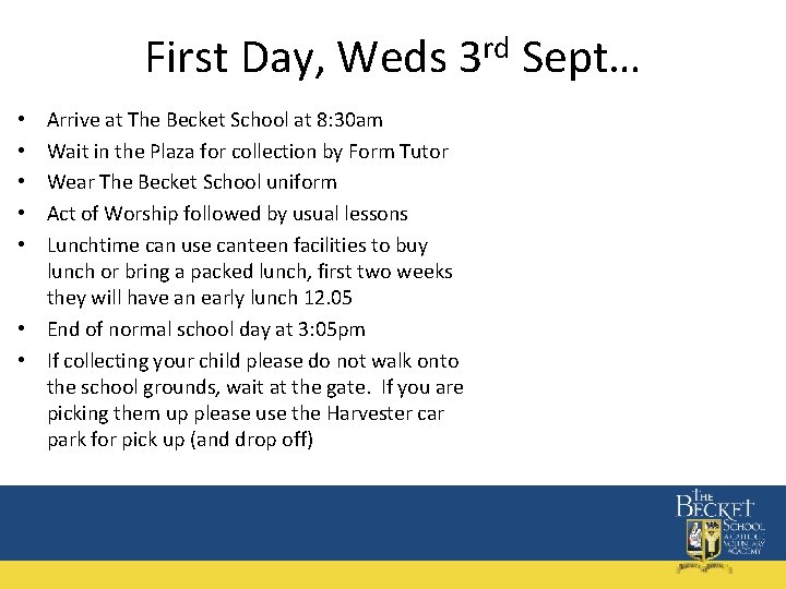 First Day, Weds 3 rd Sept… Arrive at The Becket School at 8: 30